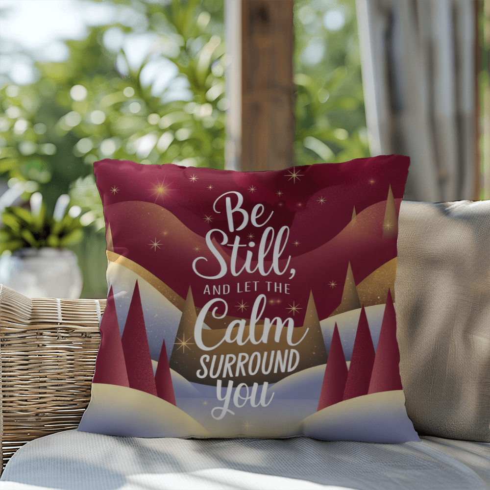 Be Still and Let the Calm Surround You Throw Pillow - Peaceful holiday accent for relaxation