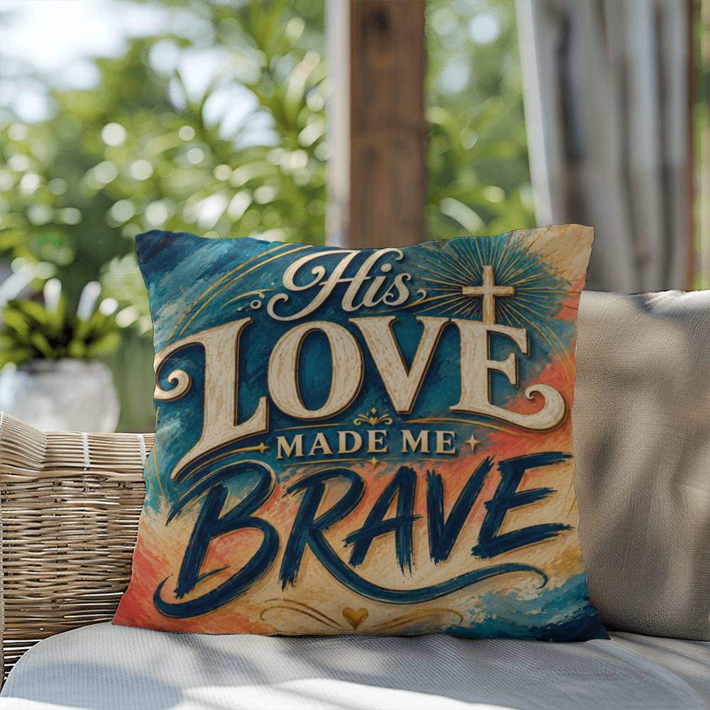 Shop our premium his love made me brave throw pillow from MySisterIsASurvivor.