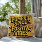Pumpkin Spice & Positive Vibes pillow with autumn mindfulness message and cozy seasonal décor