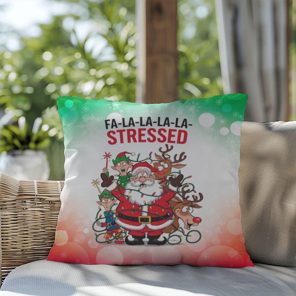 Fa-La-La-La-La-Stressed Throw Pillow - Funny Christmas mental health quote decorative pillow