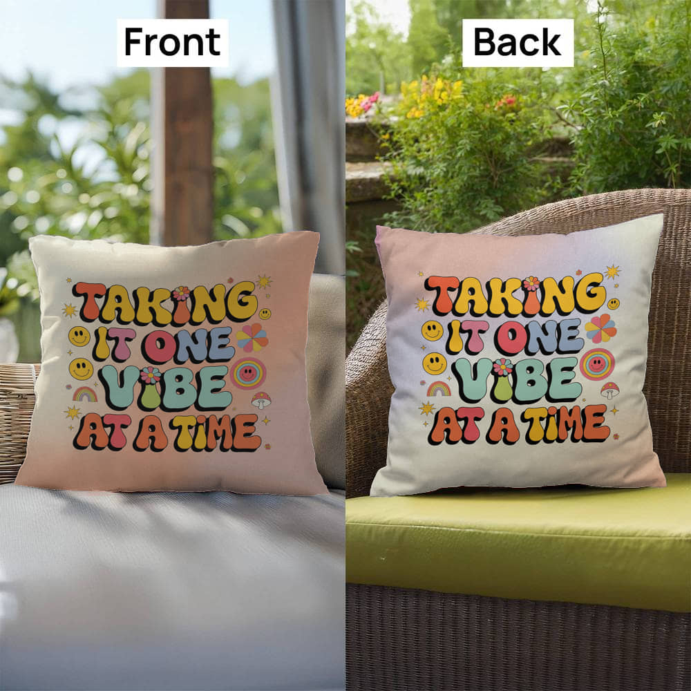 Taking It One Vibe At A Time: Indoor/Outdoor Pillow - Groovy Affirmation for Emotional Wellness & Positive Vibes