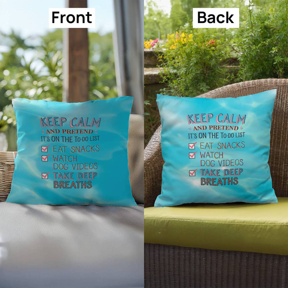 "Keep Calm And Pretend" indoor/outdoor pillow, custom cushion for anxiety relief and self-care, mental health support.