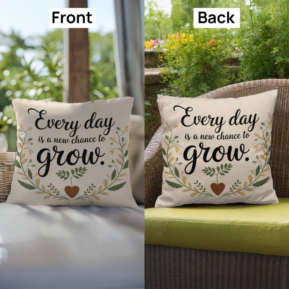 Every Day Is A New Chance To Grow: Indoor/Outdoor Pillow Self-Care for Relaxation, Mindfulness & Emotional Wellness