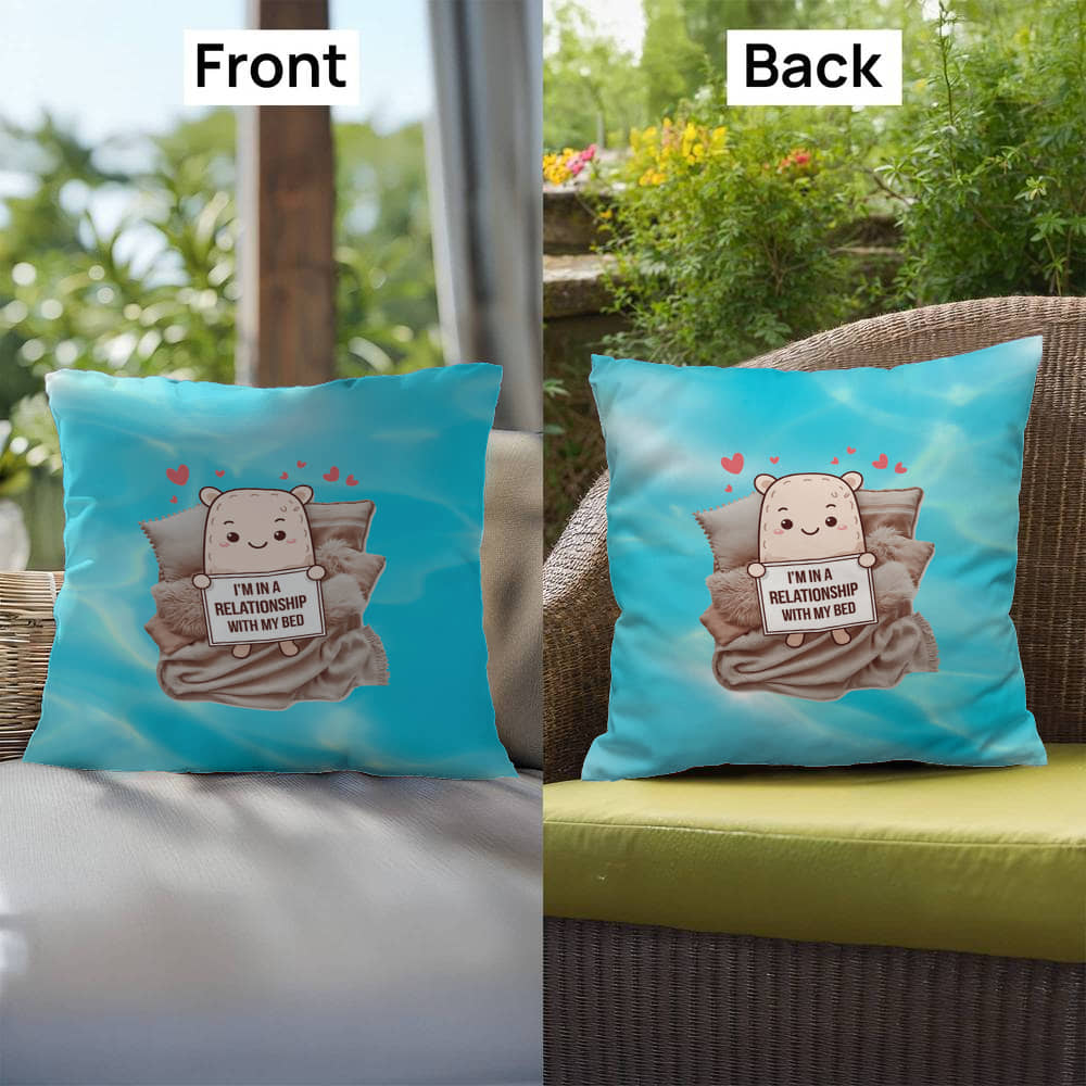 "I’m In A Relationship With My Bed" indoor/outdoor pillow, custom throw cushion for comfort, anxiety relief, and self-care.