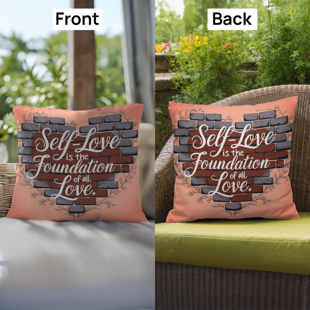 Self-Love Is The Foundation Of All Love: Indoor/Outdoor Pillow Self-Care for Relaxation, Mindfulness & Emotional Wellness
