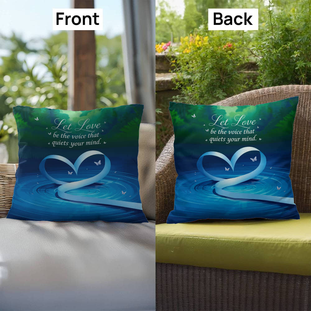 Let Love Be The Voice That Quiets Your Mind: Indoor/Outdoor Pillow Self-Care for Relaxation, Mindfulness & Emotional Wellness