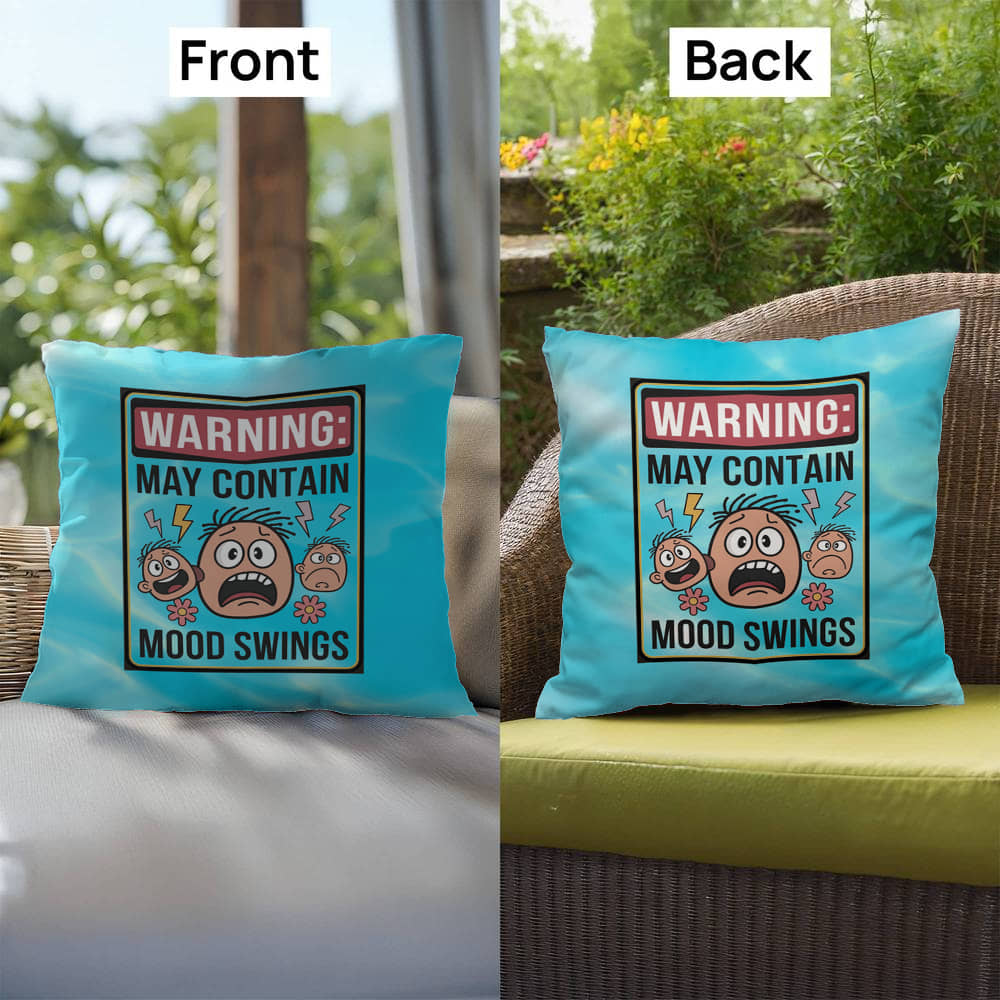 Warning: May Contain Mood Swings Indoor/Outdoor Pillow -Mental Health Support, Self-Care Decor, Anxiety Relief Throw Cushion