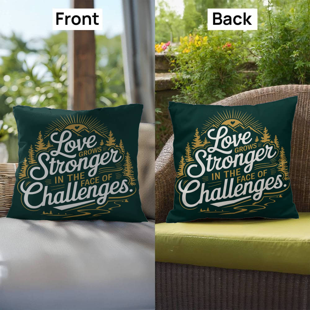 Love Grows Stronger In The Face Of Challenges: Indoor/Outdoor Pillow Self-Care for Relaxation, Mindfulness & Emotional Wellness