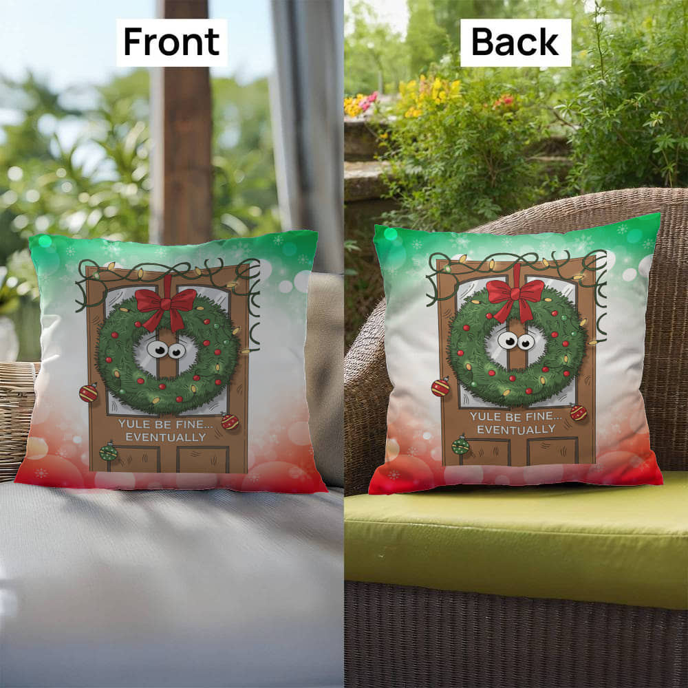 Yule Be Fine… Eventually Throw Pillow - Funny Christmas humor holiday gift decorative pillow