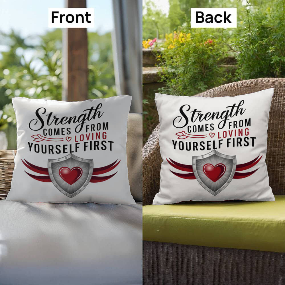 Strength Comes From Loving Yourself First: Indoor/Outdoor Pillow Self-Care for Relaxation, Mindfulness & Emotional Wellness