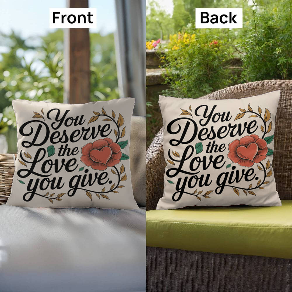 You Deserve The Love You Give: Indoor/Outdoor Pillow Self-Care for Relaxation, Mindfulness & Emotional Wellness