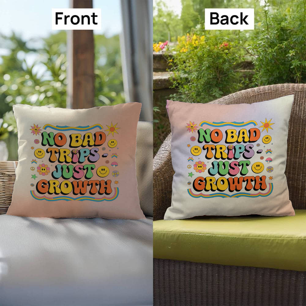 No Bad Trips - Just Growth: Indoor/Outdoor Pillow - Groovy Affirmation for Emotional Wellness & Positive Vibes