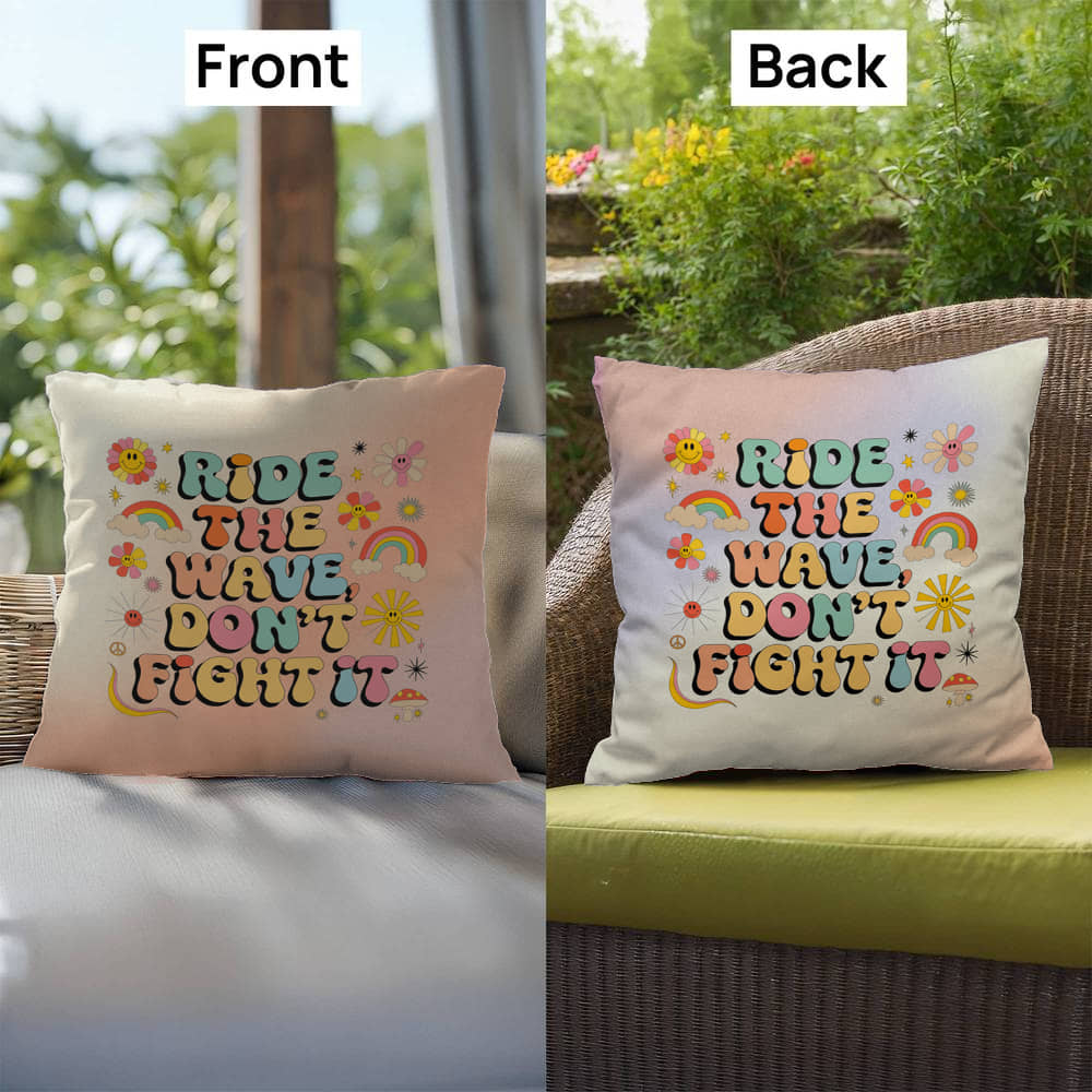 Ride The Wave, Don't Fight It: Indoor/Outdoor Pillow - Groovy Affirmation for Emotional Wellness & Positive Vibes