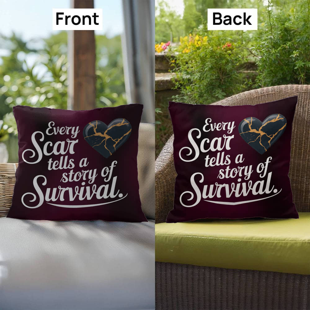 Every Scar Tells A Story Of Survival: Indoor/Outdoor Pillow Self-Care for Relaxation, Mindfulness & Emotional Wellness