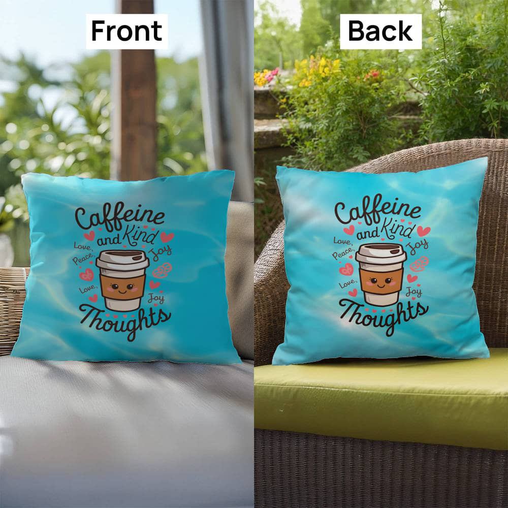 Caffeine And Kind Thoughts Indoor/Outdoor Pillow -Mental Health Support, Self-Care Decor, Anxiety Relief Throw Cushion