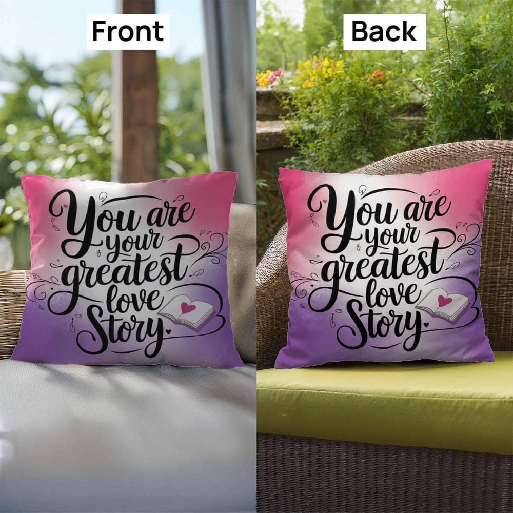 You Are Your Greatest Love Story: Indoor/Outdoor Pillow Self-Care for Relaxation, Mindfulness & Emotional Wellness