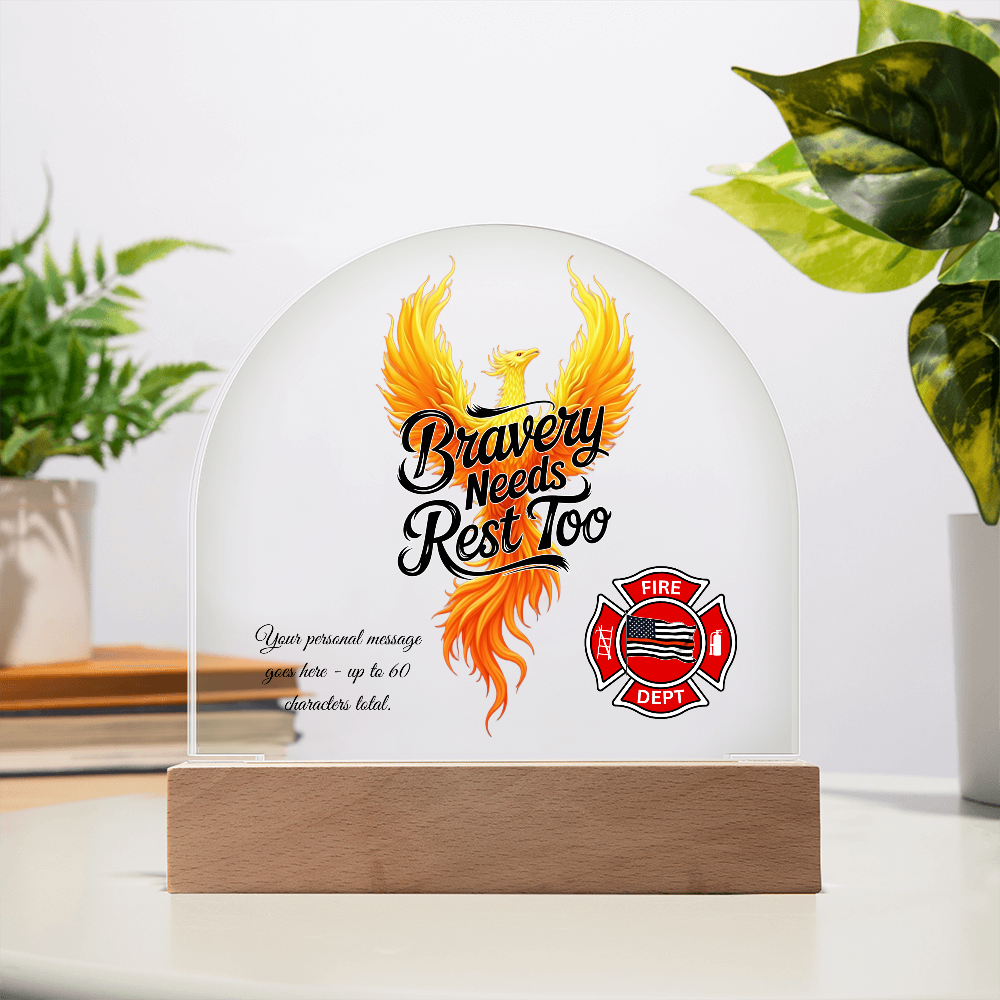 Bravery Needs Rest Too Firefighter Appreciation Acrylic Gift Plaque