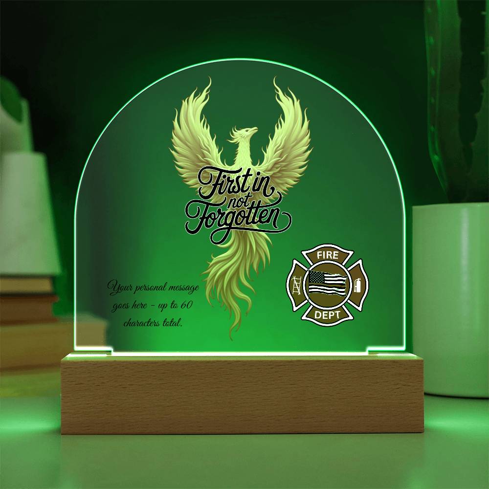First In, Not Forgotten Firefighter Memorial Acrylic Dome Plaque