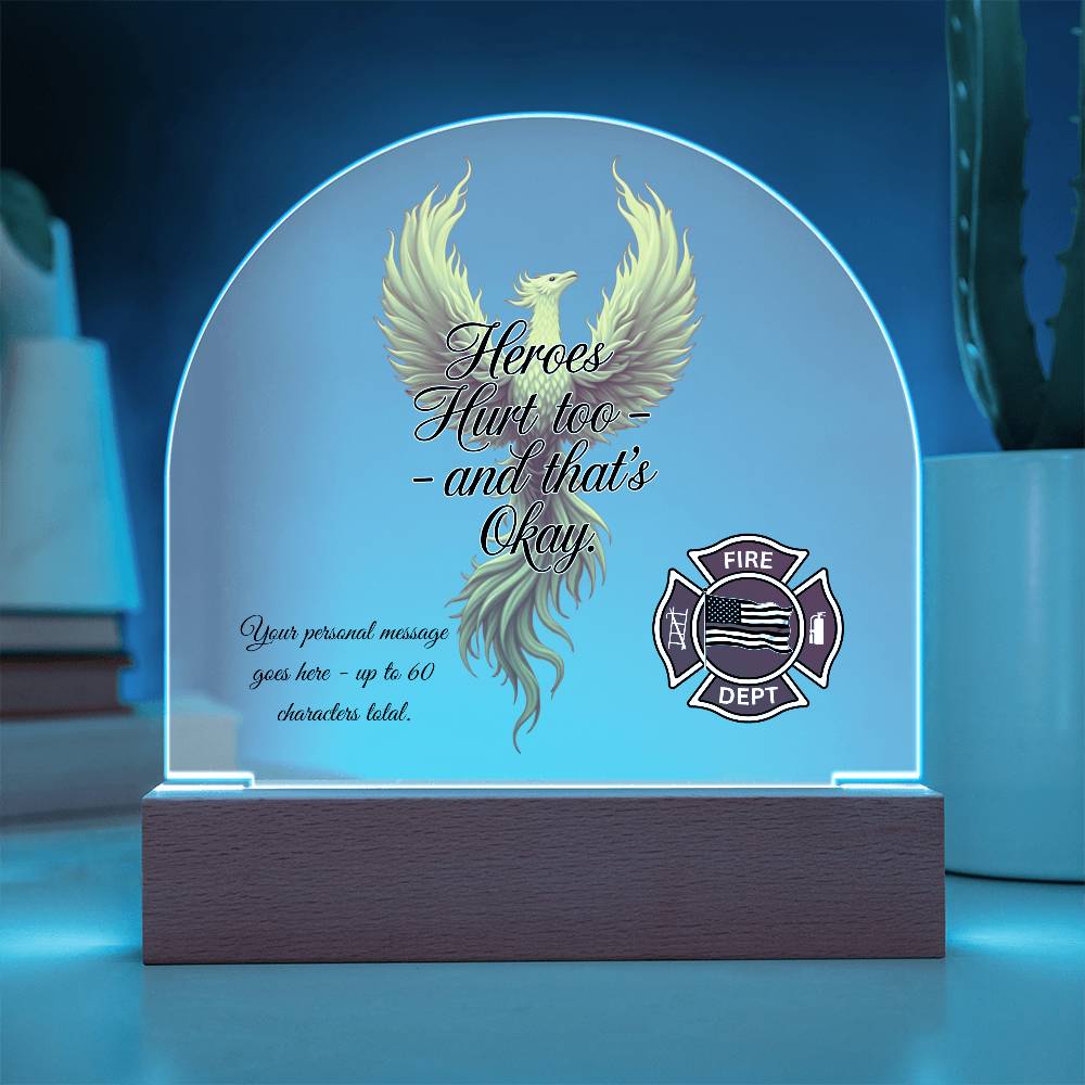 Heroes Hurt Too - And That’s Okay Emotional Support Firefighter Plaque