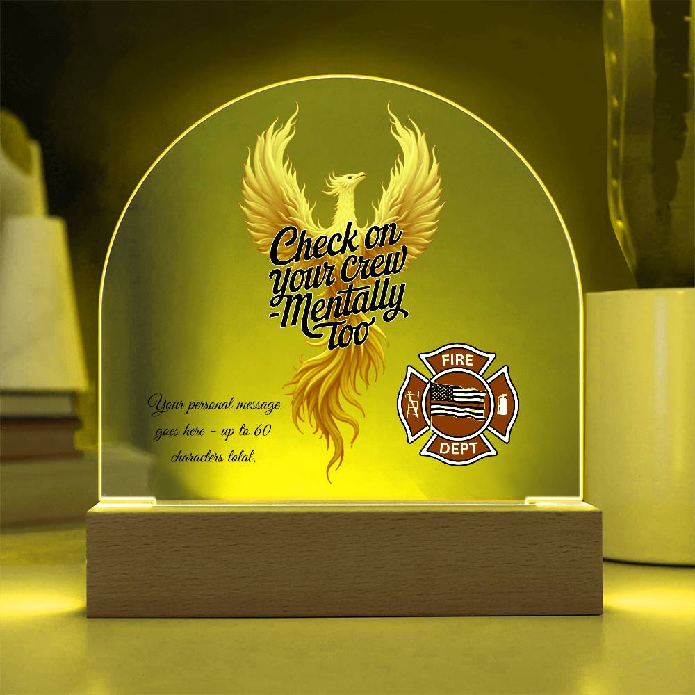 Check on Your Crew - Mentally Too First Responder Wellness Acrylic Sign