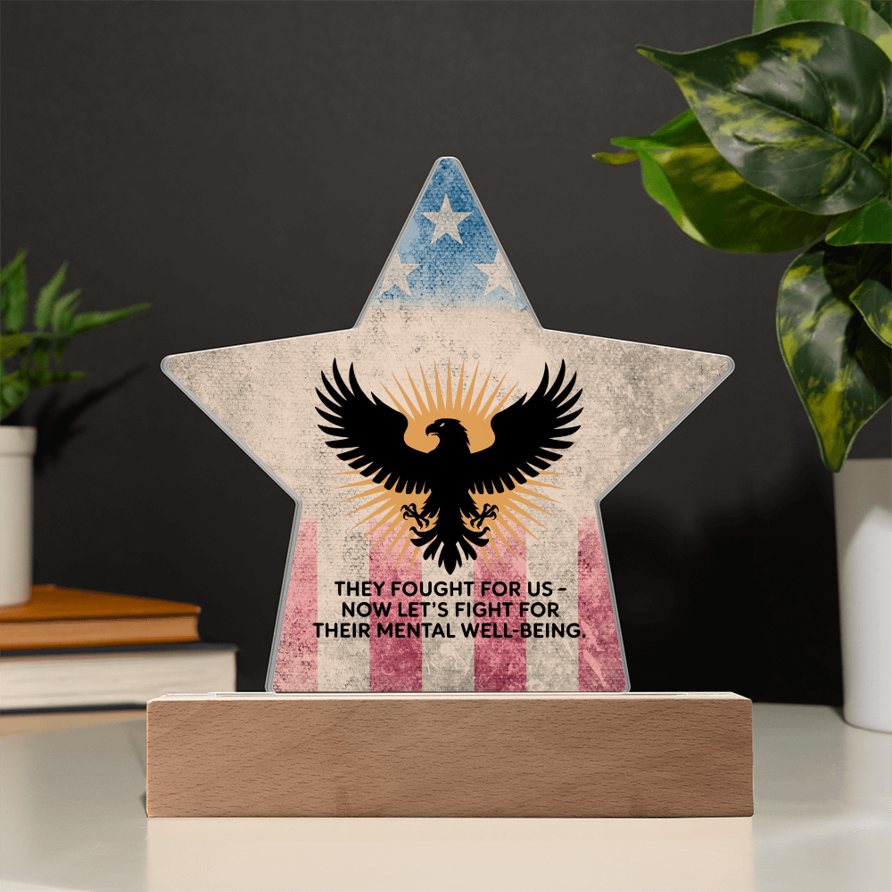 They Fought For Us: Printed Star 7" Acrylic Plaque: Honoring Heroes & Promoting Mental Health Awareness