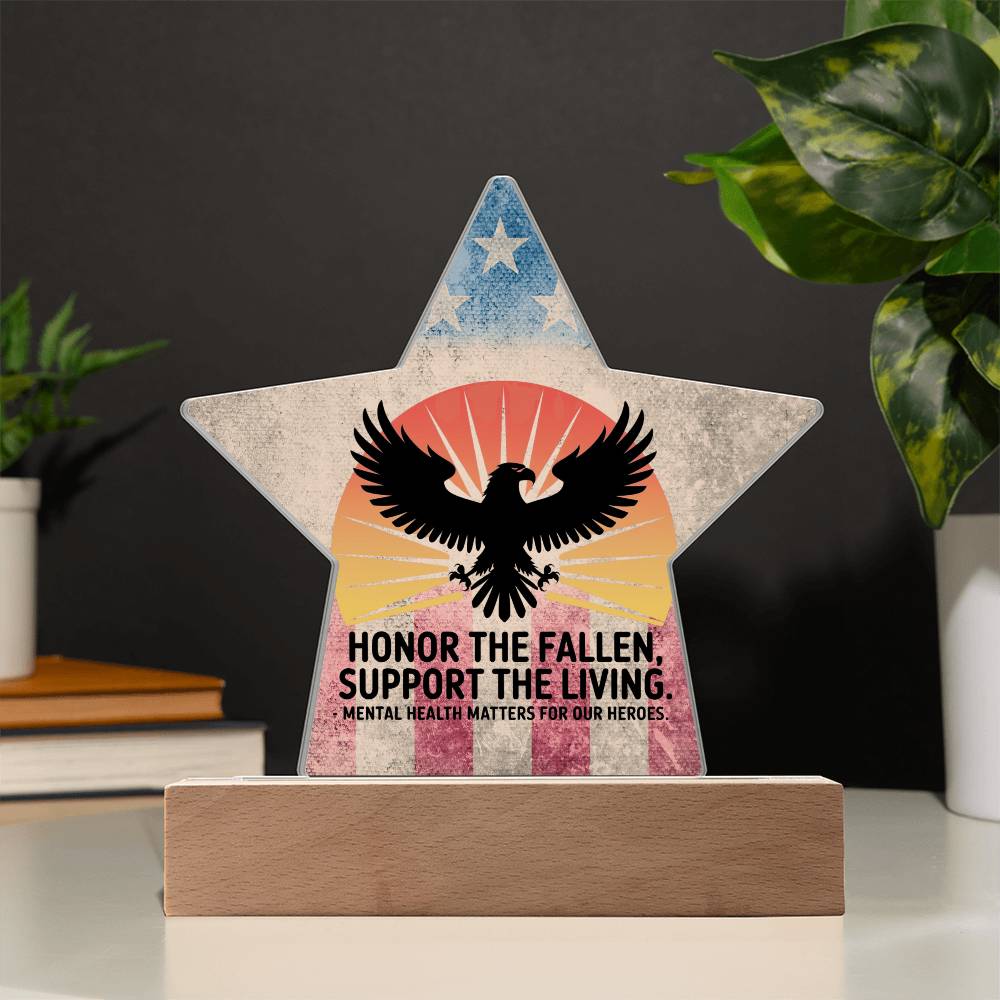 Honor The Fallen, Support The Living: Printed Star 7" Acrylic Plaque: Honoring Heroes & Promoting Mental Health Awareness