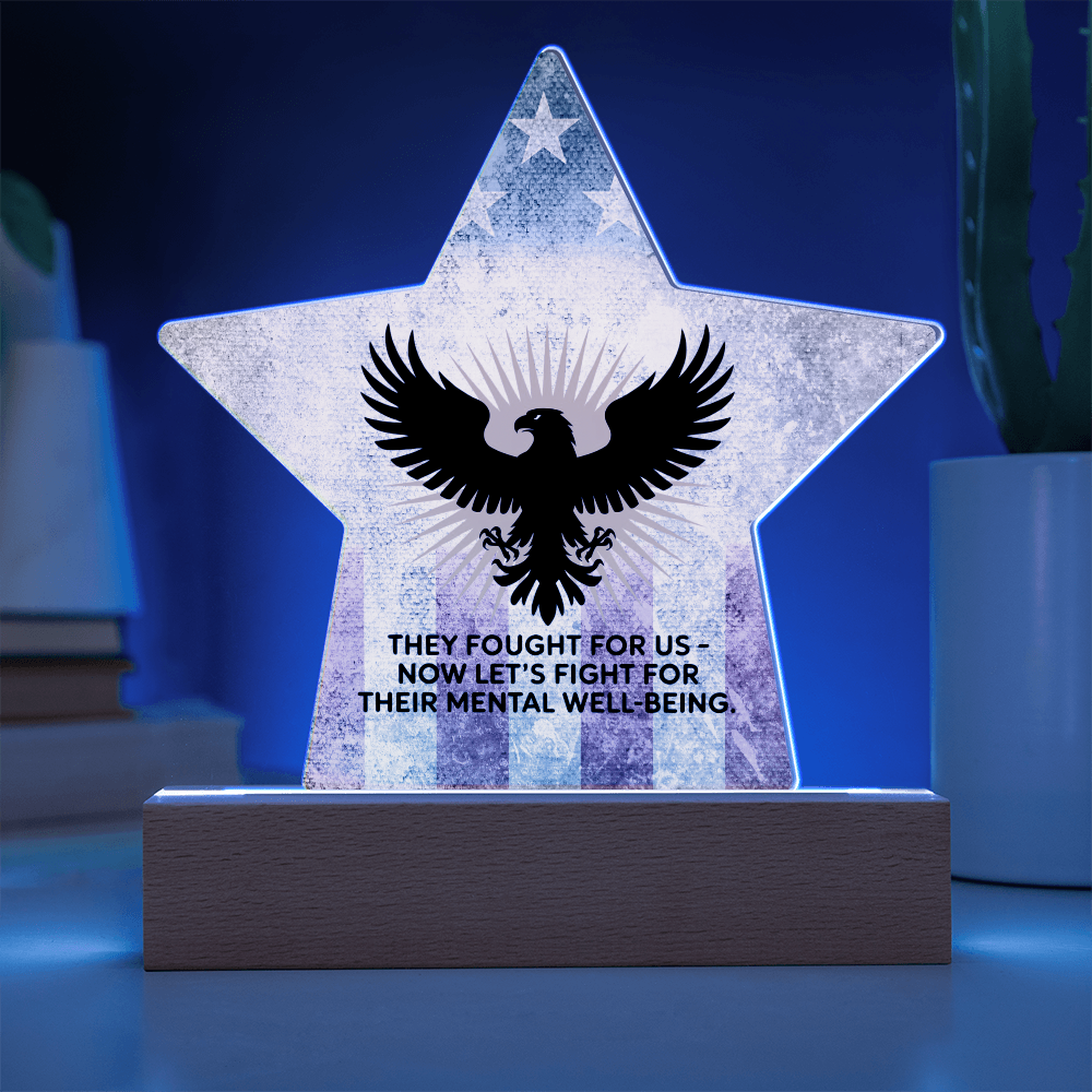 They Fought For Us: Printed Star 7" Acrylic Plaque: Honoring Heroes & Promoting Mental Health Awareness