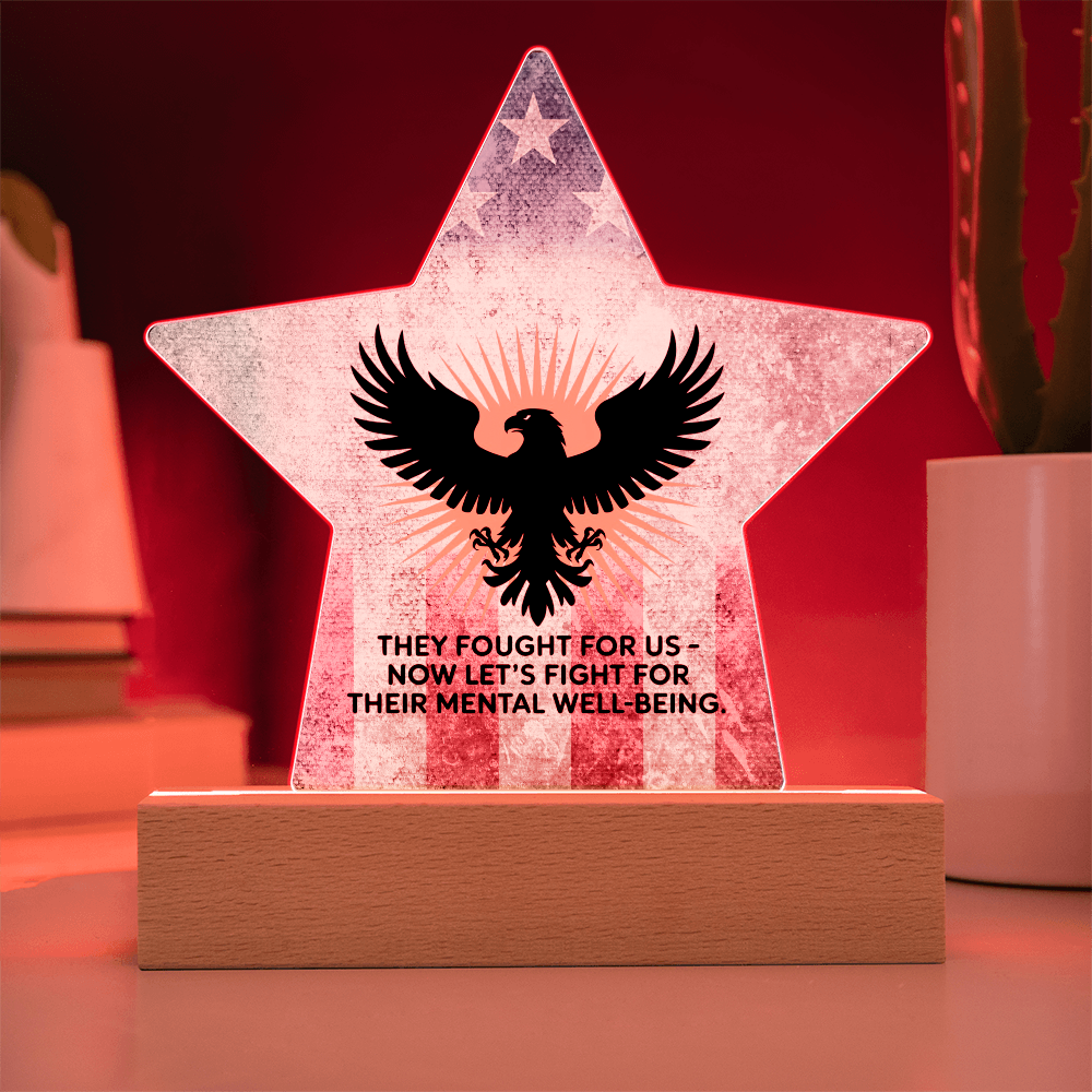They Fought For Us: Printed Star 7" Acrylic Plaque: Honoring Heroes & Promoting Mental Health Awareness