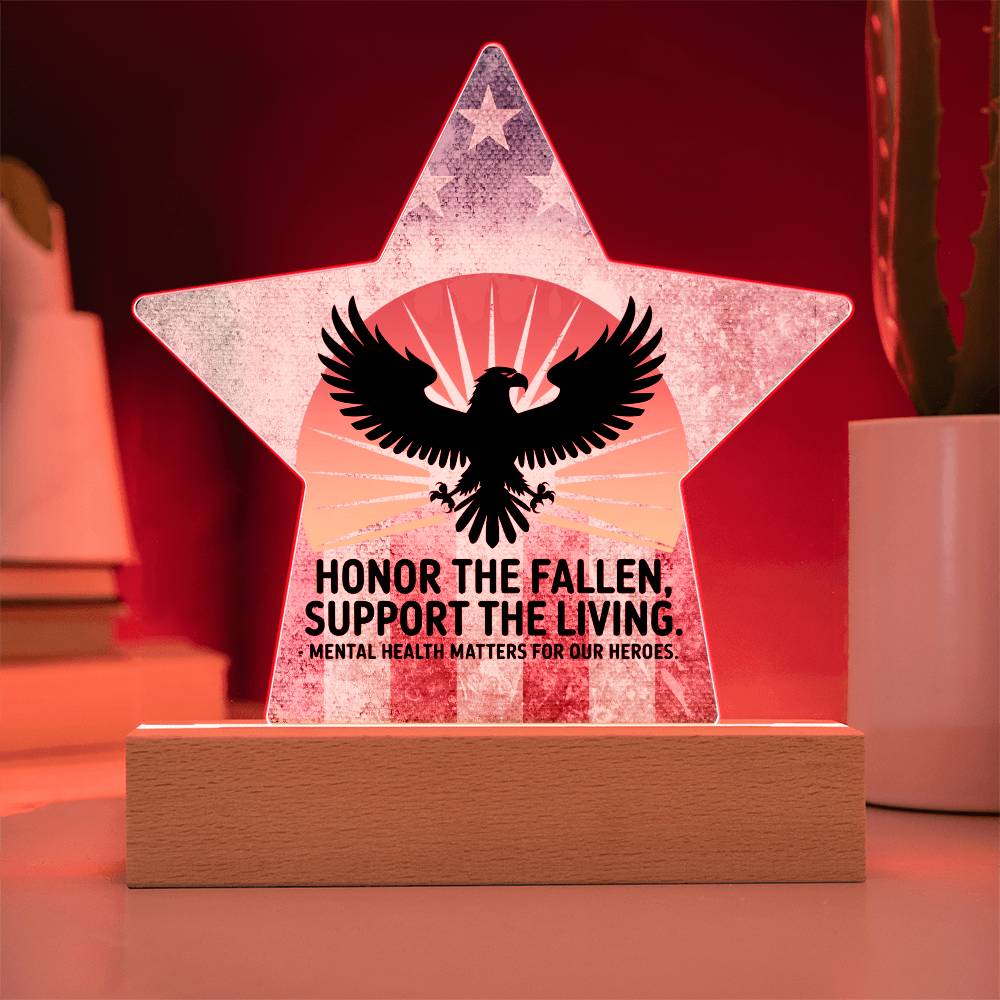 Honor The Fallen, Support The Living: Printed Star 7" Acrylic Plaque: Honoring Heroes & Promoting Mental Health Awareness