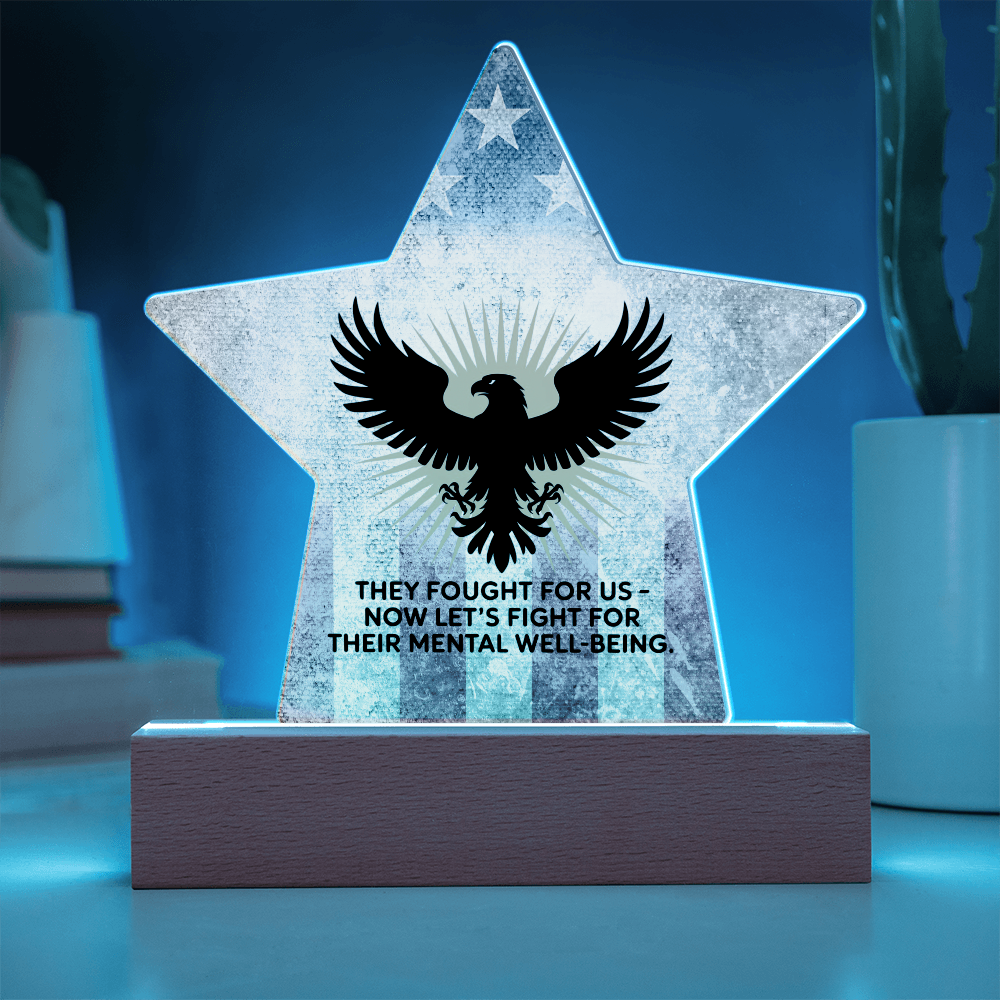 They Fought For Us: Printed Star 7" Acrylic Plaque: Honoring Heroes & Promoting Mental Health Awareness