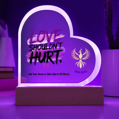 Rise & Reclaim 7" Acrylic Heart Plaque Love Shouldn't Hurt.