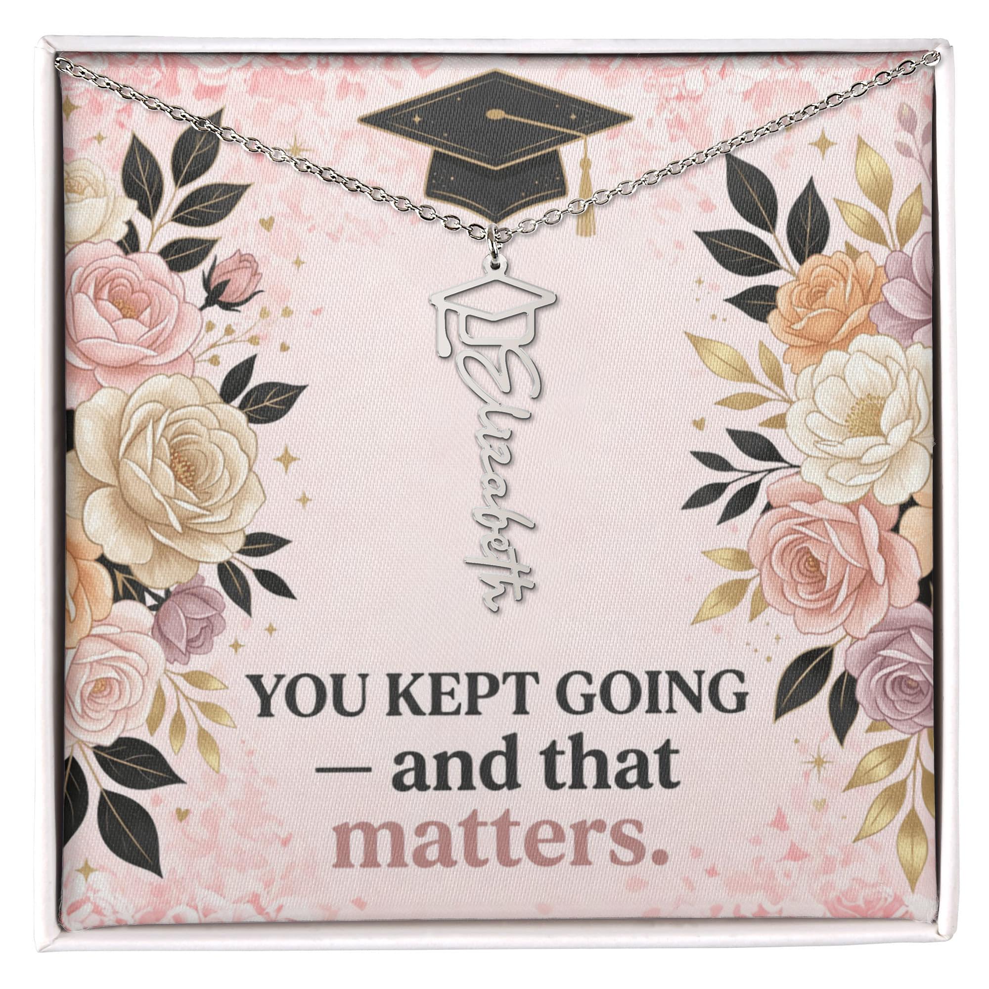 Shop our premium you kept going and that matters graduation cap name necklace from MySisterIsASurvivor.