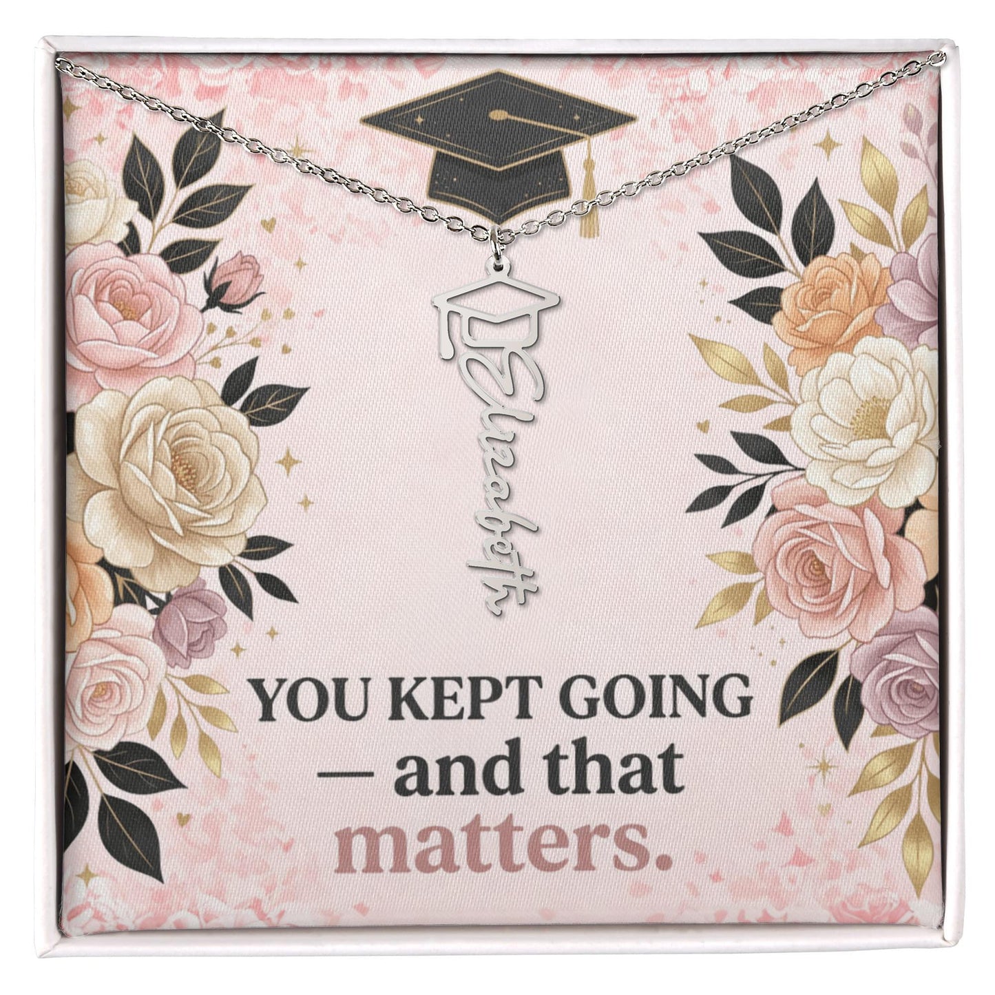 Shop our premium you kept going and that matters graduation cap name necklace from MySisterIsASurvivor.