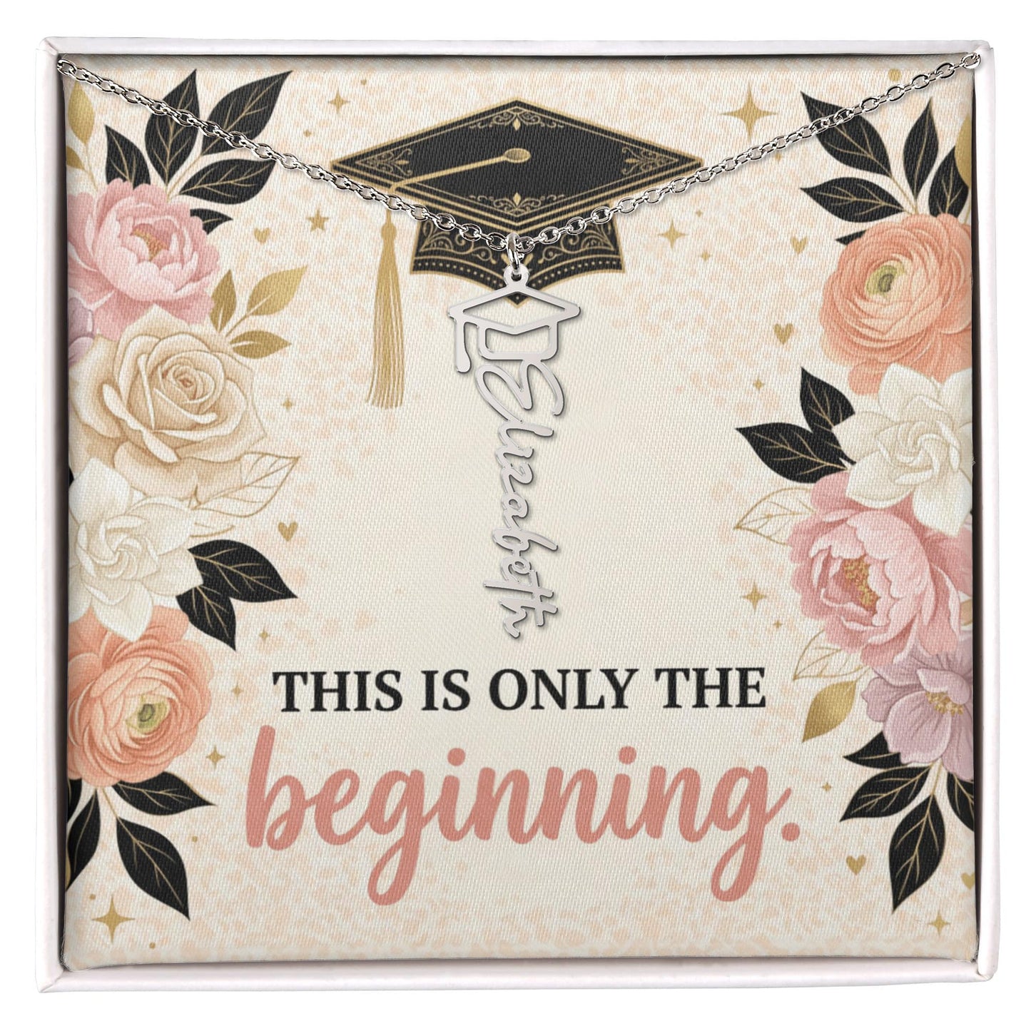 Shop our this is only the beginning graduation cap name necklace featuring the Polished Stainless Steel style option from MySisterIsASurvivor.
