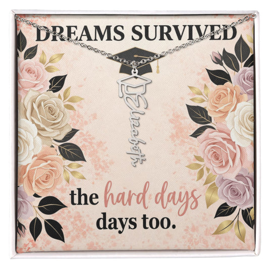 Shop our dreams survived the hard days too graduation cap name necklace featuring the Polished Stainless Steel style option from MySisterIsASurvivor.
