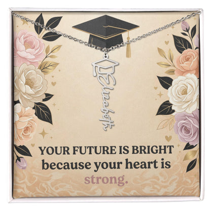 Shop our premium your future is bright because your heart is strong graduation cap name necklace from MySisterIsASurvivor.