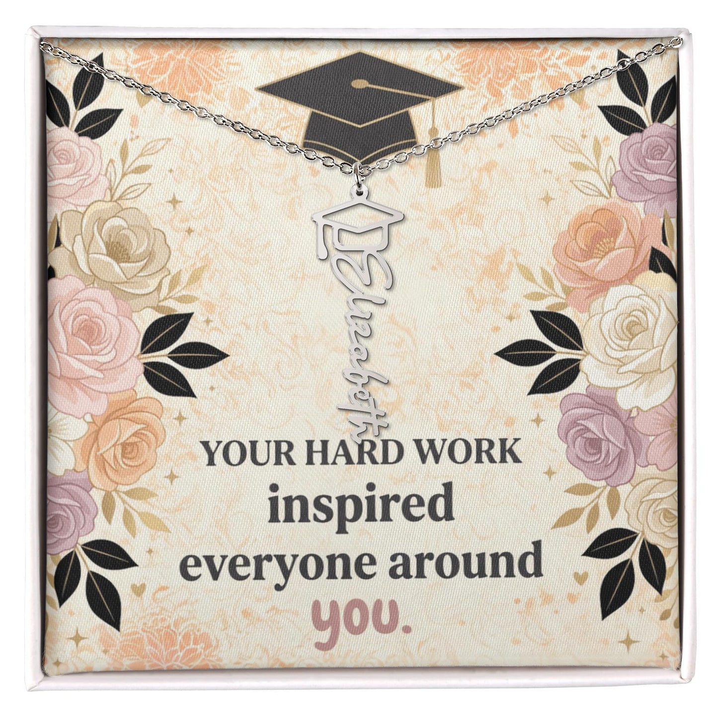 Shop our premium your hard work inspired everyone around you graduation cap name necklace from MySisterIsASurvivor.