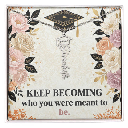 Shop our premium keep becoming who you were meant to be graduation cap name necklace from MySisterIsASurvivor.