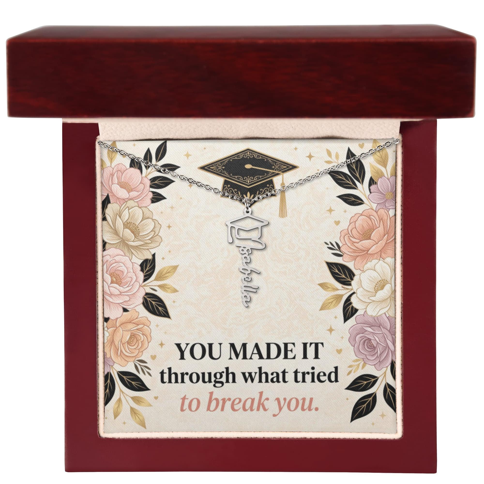 Shop our premium you made it through what tried to break you graduation cap name necklace from MySisterIsASurvivor.