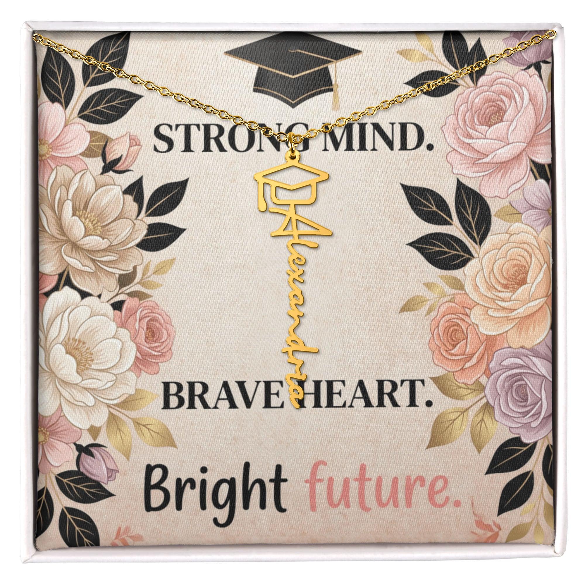 Shop our strong mind brave heart bright future graduation cap name necklace featuring the 18k Yellow Gold Finish style option from MySisterIsASurvivor.