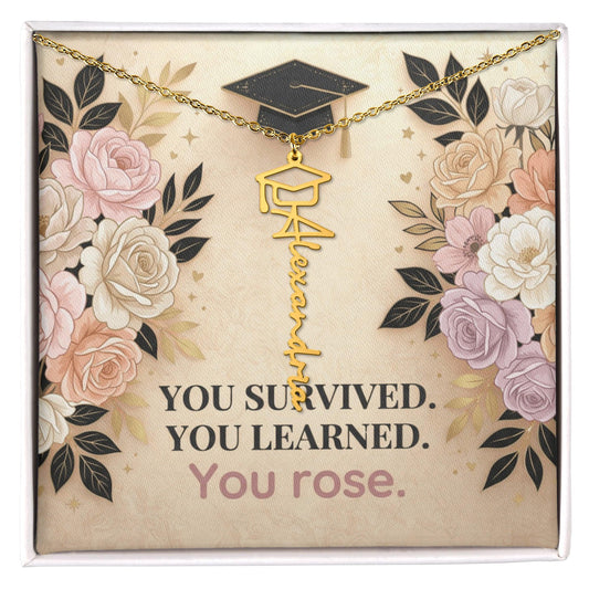 Shop our you survived you learned you rose graduation cap name necklace featuring the Polished Stainless Steel style option from MySisterIsASurvivor.