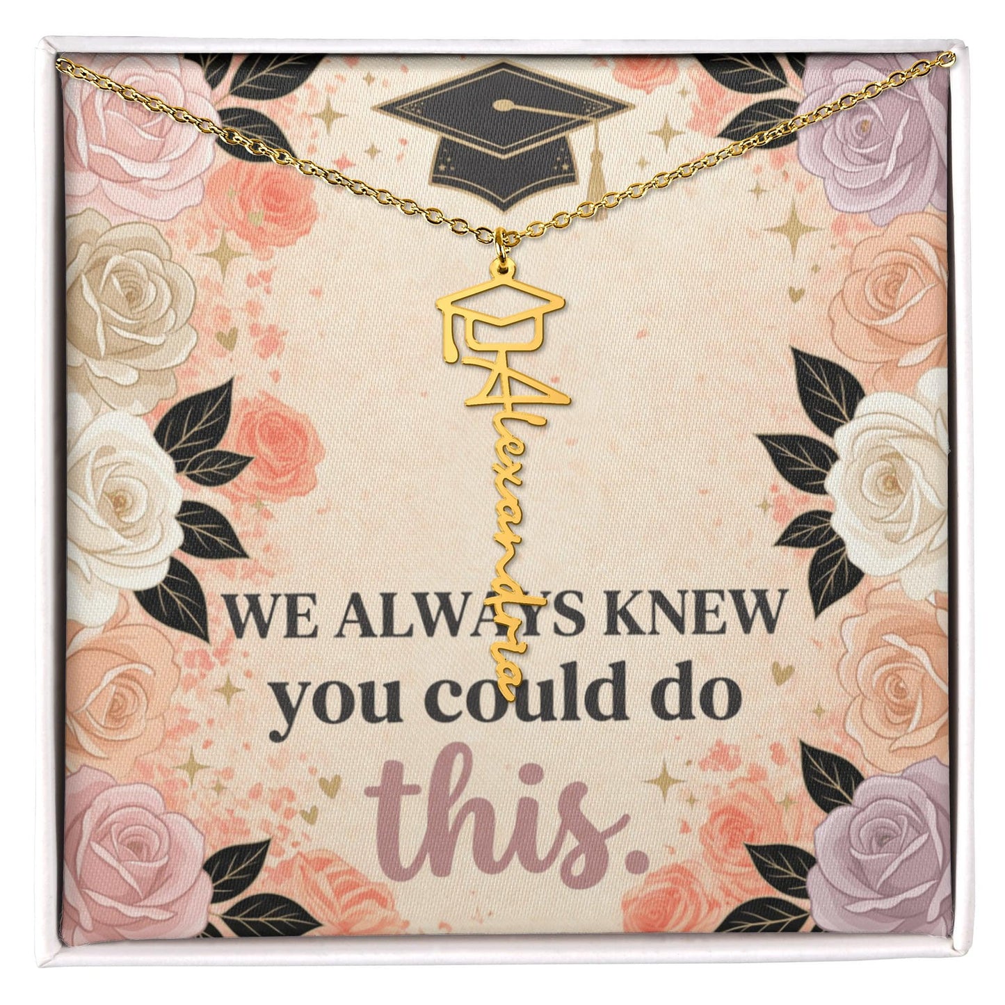 Shop our we always knew you could do this graduation cap name necklace featuring the Polished Stainless Steel style option from MySisterIsASurvivor.