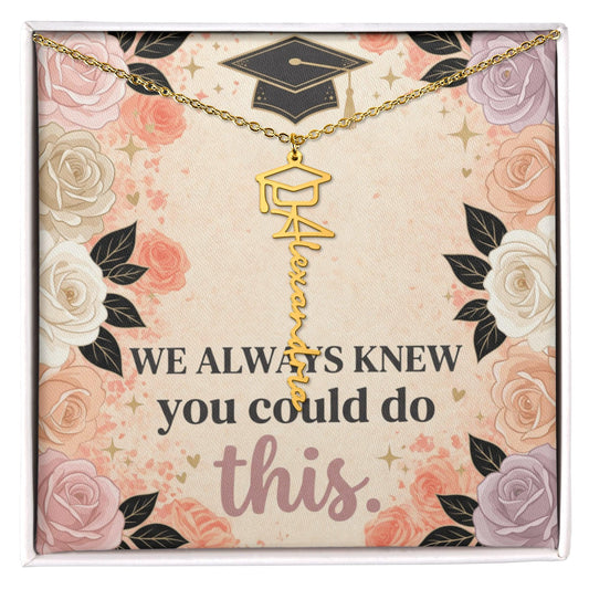 Shop our we always knew you could do this graduation cap name necklace featuring the Polished Stainless Steel style option from MySisterIsASurvivor.