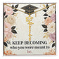 Shop our keep becoming who you were meant to be graduation cap name necklace featuring the Polished Stainless Steel style option from MySisterIsASurvivor.