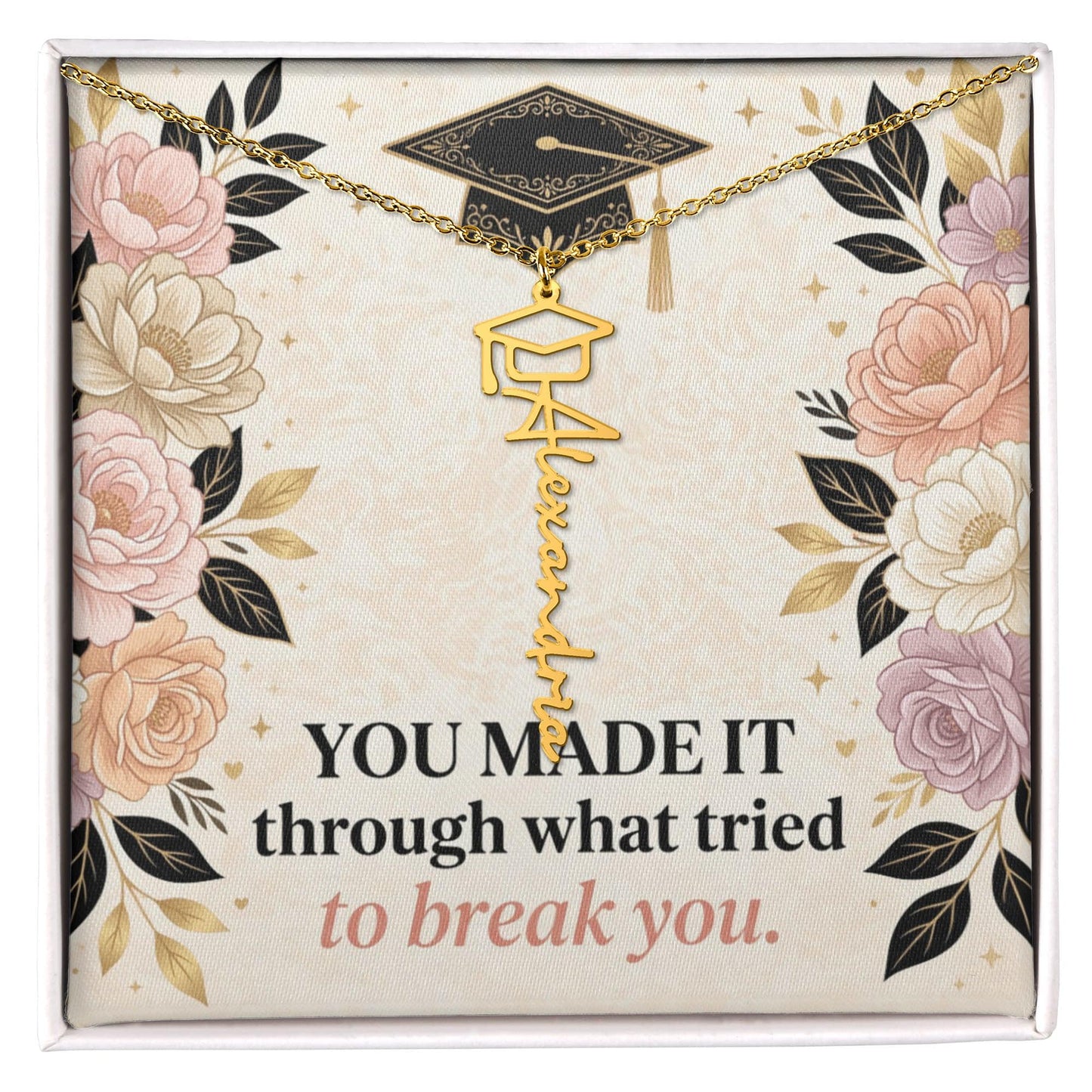 Shop our you made it through what tried to break you graduation cap name necklace featuring the 18k Yellow Gold Finish style option from MySisterIsASurvivor.