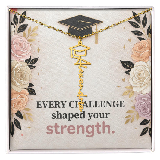Shop our every challenge shaped your strength graduation cap name necklace featuring the Polished Stainless Steel style option from MySisterIsASurvivor.