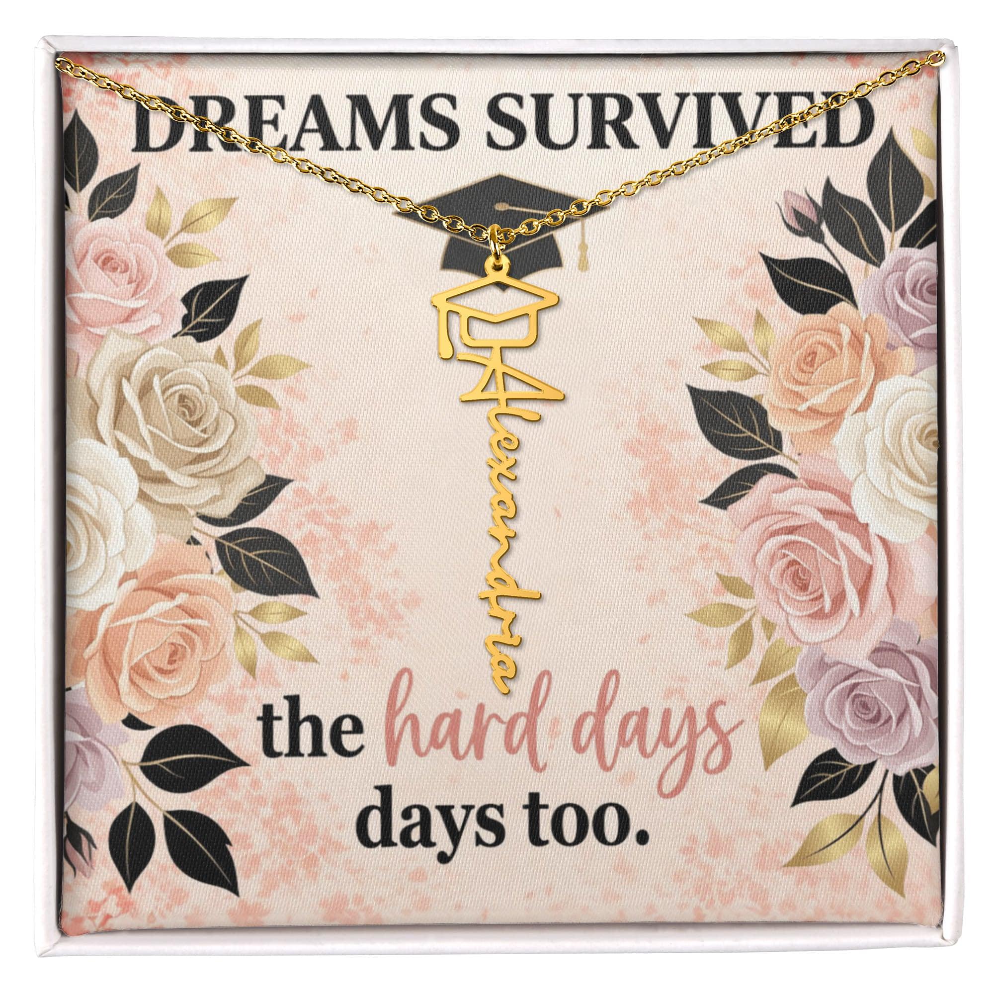 Shop our dreams survived the hard days too graduation cap name necklace featuring the 18k Yellow Gold Finish style option from MySisterIsASurvivor.