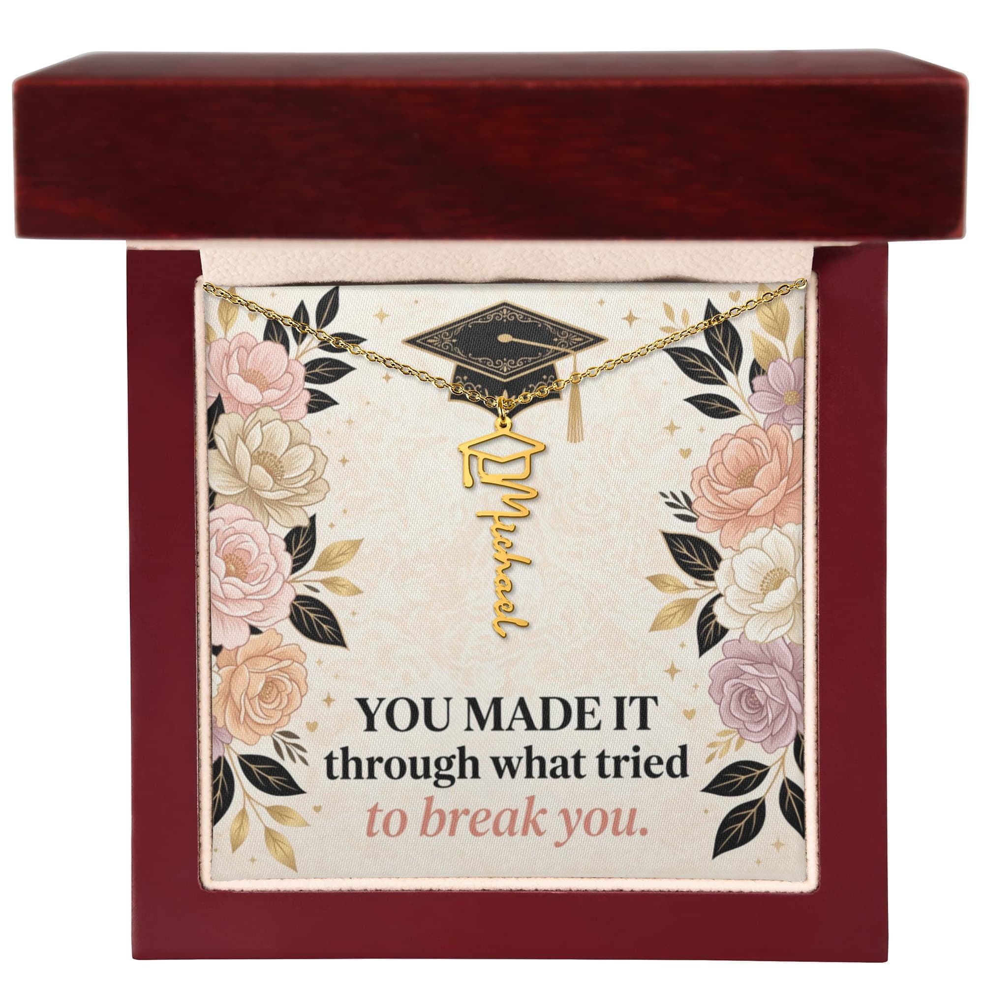 Shop our premium you made it through what tried to break you graduation cap name necklace from MySisterIsASurvivor.