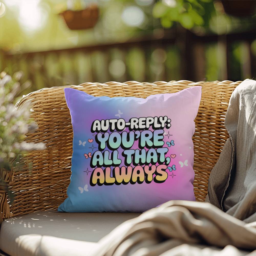 Auto-Reply You’re All That Always Y2K affirmation pillow custom name gift - MySisterIsASurvivor