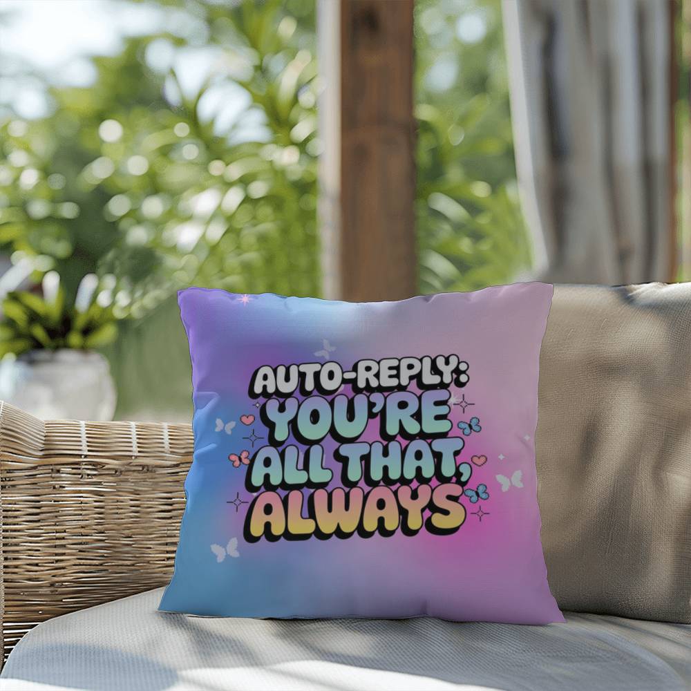 Auto-Reply You’re All That Always Y2K affirmation pillow custom name gift - MySisterIsASurvivor